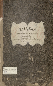 Książka przychodu i rozchodu pieniędzy w pałacu [...] Hr. [Celestyny] Działyńskiej w Poznaniu