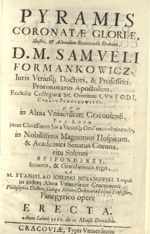 Pyramis coronatae gloriae [...] Samueli Formankowicz [...] A Stanislao Josepho Biezanowski [...]
