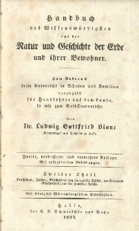 Handbuch des Wissensw&uuml;rdigsten aus der Natur und Geschichte der Erde und ihrer Bewohner : zum Gebrauch beim Unterricht in Schulen und Familien, vorz&uuml;glich f&uuml;r Hauslehrer auf dem Lande, so wie zum Selbstunterricht. T.1: Deutschland, Italien, Griechenland (die Europ&auml;ische T&uuml;rkei, das K&ouml;nigreich Griechenland) und die Jonischen Inseln