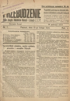 Przebudzenie: tygodnik poświęcony obronie interes&oacute;w robotnik&oacute;w rolnych i leśnych. Organ Związku Robotnik&oacute;w Rolnych i Leśnych ZZP. 1923.02.17 R.5 Nr7