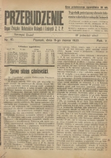 Przebudzenie: tygodnik poświęcony obronie interes&oacute;w robotnik&oacute;w rolnych i leśnych. Organ Związku Robotnik&oacute;w Rolnych i Leśnych ZZP. 1923.03.11 R.5 Nr10
