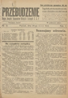 Przebudzenie: tygodnik poświęcony obronie interes&oacute;w robotnik&oacute;w rolnych i leśnych. Organ Związku Robotnik&oacute;w Rolnych i Leśnych ZZP. 1923.03.25 R.5 Nr12