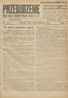 Przebudzenie: tygodnik poświęcony obronie interesów robotników rolnych i leśnych. Organ Związku Robotników Rolnych i Leśnych ZZP. 1923.04.14 R.5 Nr15