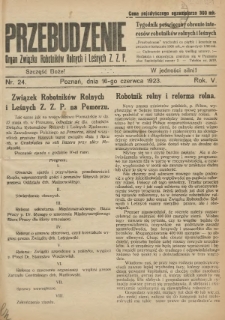 Przebudzenie: tygodnik poświęcony obronie interes&oacute;w robotnik&oacute;w rolnych i leśnych. Organ Związku Robotnik&oacute;w Rolnych i Leśnych ZZP. 1923.06.16 R.5 Nr24