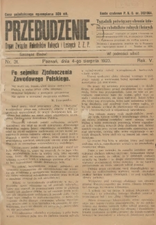 Przebudzenie: tygodnik poświęcony obronie interes&oacute;w robotnik&oacute;w rolnych i leśnych. Organ Związku Robotnik&oacute;w Rolnych i Leśnych ZZP. 1923.08.04 R.5 Nr31
