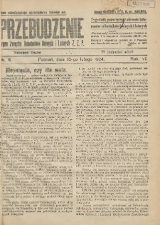 Przebudzenie: tygodnik poświęcony obronie interes&oacute;w robotnik&oacute;w rolnych i leśnych. Organ Związku Robotnik&oacute;w Rolnych i Leśnych ZZP. 1924.02.13 R.6 Nr6