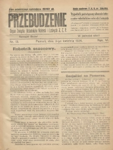 Przebudzenie: tygodnik poświęcony obronie interes&oacute;w robotnik&oacute;w rolnych i leśnych. Organ Związku Robotnik&oacute;w Rolnych i Leśnych ZZP. 1924.04.02 R.6 Nr13