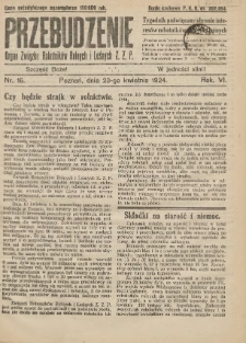 Przebudzenie: tygodnik poświęcony obronie interesów robotników rolnych i leśnych. Organ Związku Robotników Rolnych i Leśnych ZZP. 1924.04.23 R.6 Nr16