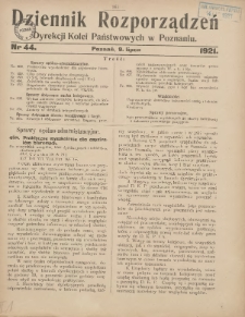 Dziennik Rozporządzeń Dyrekcji Kolei Państwowych w Poznaniu 1921.07.09 Nr44