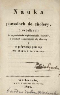 Nauka o powodach do cholery, o środkach do zapobieżenia wybuchnieniu choroby, o znakach pojawiającej się choroby i o pierwszej pomocy dla chorych na cholerę