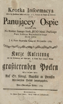 Krotka informacya iakim się sposobem ludzie wieyscy, y ci, ktorym nie stanie na doktora przy panującey ospie zachować maią. Na rozkaz Samego Krola Jego Mości pruskiego [...] drukiem wydana przez JKMości Naywyższe Kolegium Medycinskie 1769