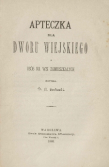 Apteczka dla dworu wiejskiego i os&oacute;b na wsi zamieszkałych