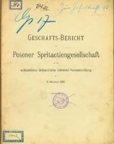 18. Gesch&auml;fts-Bericht Posener Spritactiengesellschaft f&uuml;r die achtzehne ordentliche General-Versammlung am 8.Oktober 1892.