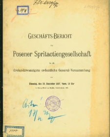 23. Gesch&auml;fts-Bericht Posener Spritactiengesellschaft f&uuml;r die dreiundzwanzigste ordentliche General-Versammlung am Dienstag, den 28. December 1897.