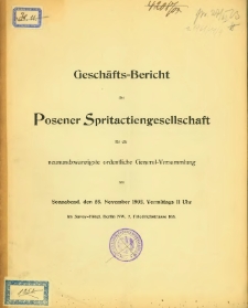 Gesch&auml;fts-Bericht Posener Spritactiengesellschaft f&uuml;r die neunundwanzigste ordentliche General-Versammlung am Sonnabend, den 28. November 1903.