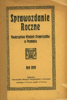 Sprawozdanie roczne Towarzystwa Młodych Drogerzyst&oacute;w w Poznaniu : rok 1919.