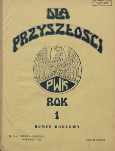 Dla Przyszłości : wydawnictwo Komitetu Społecznego Przysposobienia Kobiet do Obrony Kraju. 1929.08-09 R.1 Nr7-8