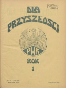 Dla Przyszłości : wydawnictwo Komitetu Społecznego Przysposobienia Kobiet do Obrony Kraju. 1930.01 R.1 Nr12