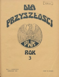 Dla Przyszłości : wydawnictwo Komitetu Społecznego Przysposobienia Kobiet do Obrony Kraju. 1931.04 R.3 Nr4