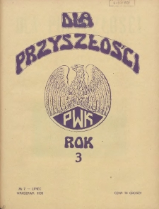 Dla Przyszłości : wydawnictwo Komitetu Społecznego Przysposobienia Kobiet do Obrony Kraju. 1931.07 R.3 Nr7