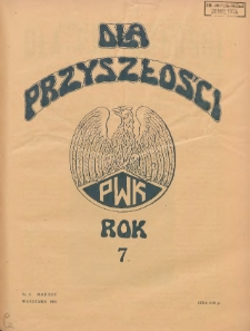 Dla Przyszłości : wydawnictwo Komitetu Społecznego Przysposobienia Kobiet do Obrony Kraju. 1935.03 R.7 Nr3
