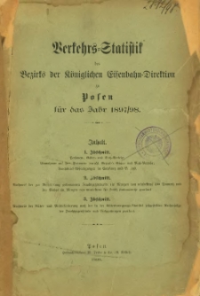 Verkehrs-Statistik des Bezirks der K&ouml;niglichen Eisenbahn-Direktion zu Posen f&uuml;r das Jahr 1897/98.