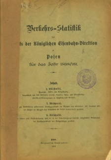 Verkehrs-Statistik des Bezirks der K&ouml;niglichen Eisenbahn-Direktion zu Posen f&uuml;r das Jahr 1898/99.