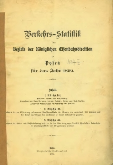 Verkehrs-Statistik des Bezirks der Königlichen Eisenbahn-Direktion zu Posen für das Jahr 1899.