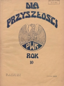 Dla Przyszłości : wydawnictwo Komitetu Społecznego Przysposobienia Kobiet do Obrony Kraju. 1938.01 R.10 Nr1