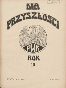 Dla Przyszłości : wydawnictwo Komitetu Społecznego Przysposobienia Kobiet do Obrony Kraju. 1938.05 R.10 Nr5