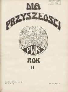Dla Przyszłości : wydawnictwo Komitetu Społecznego Przysposobienia Kobiet do Obrony Kraju. 1939.05 R.11 Nr5