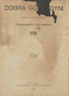 Dobra Gospodyni : pismo tygodniowe ilustrowane dla kobiet. 1906.01.05 R.6 Nr1