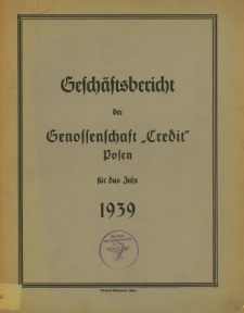 Gesch&auml;ftsbericht der Genossenschaft "Credit" Posen f&uuml;r das Jahr 1939.