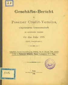 Geschäfts-Bericht des Posener Credit-Vereins, eingetragene Genossenschaft mit unbeschränkter Haftpflicht für das Jahr 1895. (XXII Geschäftsjahr)