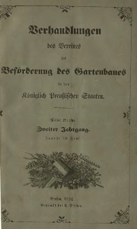 Verhandlungen des Vereines zur Beförderung des Gartenbaues in den Königlich Preussischen Staaten. Neue Reihe 1854 Jg.2 Januar bis Juni