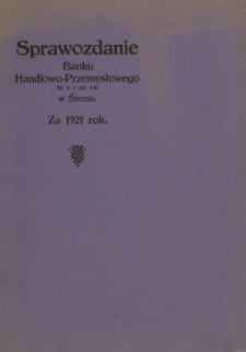 Sprawozdanie Banku Handlowo-Przemysłowego w Śremie za 1921 rok. Rok. II.