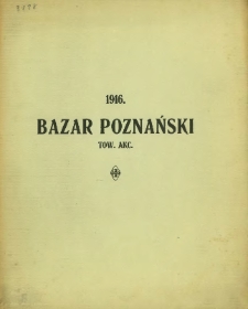 Sprawozdanie Bazaru Poznańskiego Tow. akc. z czynności w roku 1916.