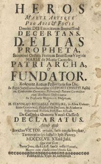 Heros marte arteque pro aris et focis Domini Dei exercituum strenuissime decertans [...] Elias Propheta [...] redeunte annuae festivitatis suae die [...] a [...] declaratus anno [...] 1747 [rz.] XXma julii [...]