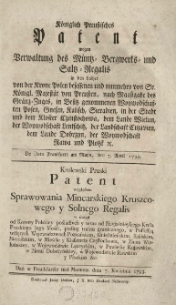 Kr&oacute;lewski pruski Patent względem sprawowania mincarskiego kruszcowego y solnego regalis w dotąd od Korony Polskiey posiadłych y teraz od [...] kr&oacute;la pruskiego [...] wziętych wojewodztwach [...]