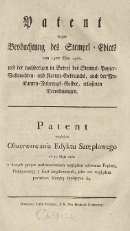 Patent względem obzerwowania edyktu sztęplowego od 13. maja 1776. y danych potym postanowieniach względem używania papieru plenipotencyy y kart sztęplowanych, jako też względem podatkow muzyką żywiących się