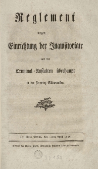 Reglement wegen Einrichtung der Inquisitoriate und der Criminal-Anstalten überhaupt in der Provinz Südpreussen