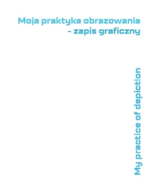 Moja praktyka obrazowania &ndash; zapis graficzny