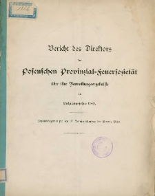 Bericht des Direktors der Posenschen Provinzial-Feuersozietät über ihre Verwaltungsergebnisseim Rechnungsjahre 1902.