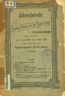 Jahresbericht des Fischerei- Vereins für die Provinz Posen für das dritte Vereinsjahr vom 1. April 1898 bis 31. März 1899.
