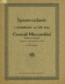 Sprawozdanie z działalności za rok 1933 firmy Mleczarska (Molkerei-Zentrale) w Poznaniu.