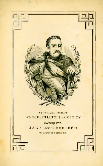 Na pamiątkę obchodu dw&oacute;chsetletniej rocznicy zwycięztwa Jana Sobieskiego nad Turkami pod Wiedniem 1863