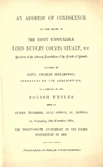 An address of condolence on the death of the right honourable Lord Dudley Coutts Stuart, M.P., president of the Literary Association of the Friends of Poland