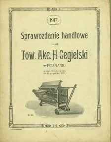Sprawozdanie handlowe fabryki Tow. Akc. H. Cegielski w Poznaniu za czas od 1-go stycznia do 31-go grudnia 1917 roku.