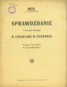 Sprawozdanie Towarzystwa Akcyjnego H. Cegielski w Poznaniu za czas od 1-go stycznia do 31-go grudnia 1922 roku.
