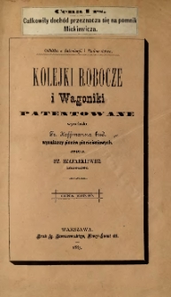 Kolejki robocze i wagoniki patentowane wynalazku Fr. Hoffmanna bud. wynalazcy pieców pierścieniowych